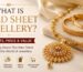 What is gold sheet jewellery? Gold sheet jewellery designs showing its features, benefits, price and value.